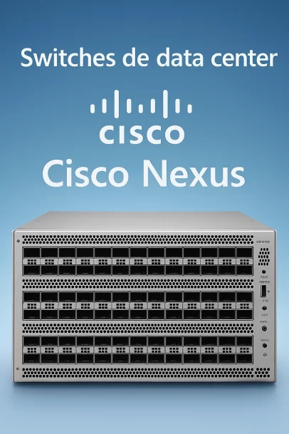 Switches de data center Cisco Nexus